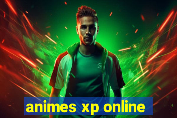 animes xp online